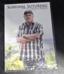 Survival Suturing: Wound Care When There is No Doctor Dr. David Pruett NEW