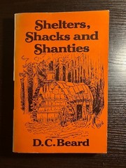 Shelters, Shacks, and Shanties – D C Beard – Paperback © 1972, print ’76