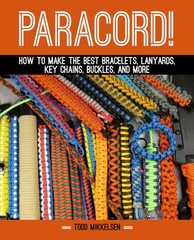 Paracord How to Make the Best Bracelets Lanyards Key Chains Buckles and More