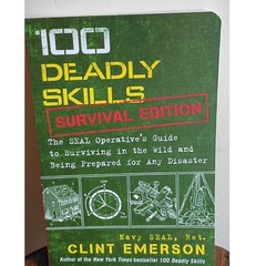 100 Deadly Skills Survival Edition Clint Emerson Navy SEAL Guide Paperback 2016